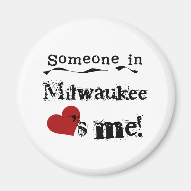 Someone in Milwaukee Magnet (Front)