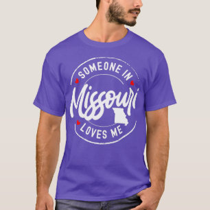 Someone in Missouri Loves Me T-Shirt