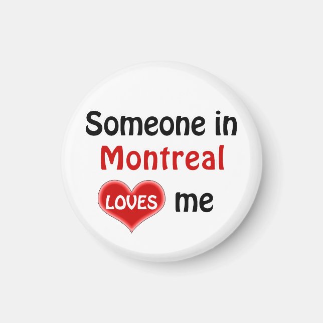 Someone in Montreal loves me Magnet (Front)