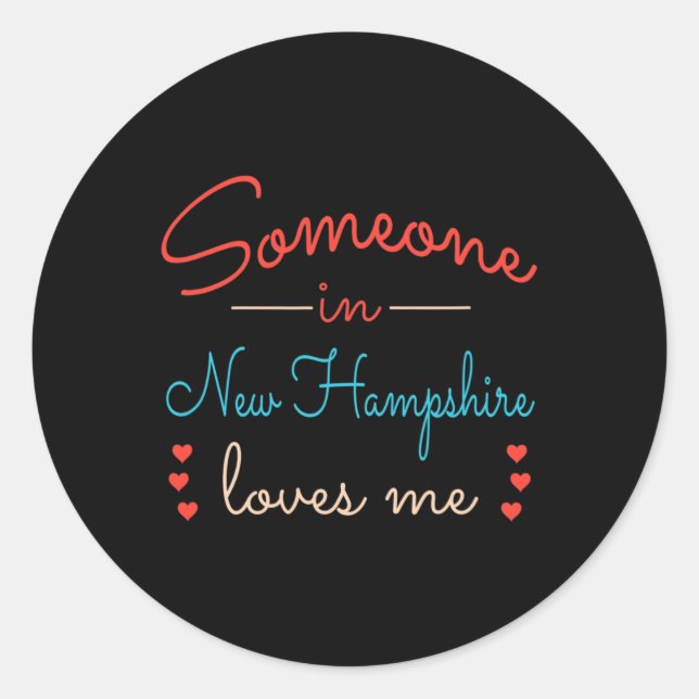Someone In New Hampshire Loves Me  Classic Round Sticker (Front)
