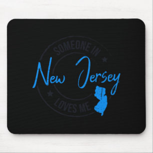 Someone In New Jersey Loves Me New Jersey Mouse Pad