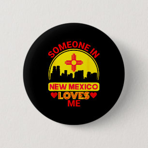 Someone In New Mexico Loves Me Love New Mexico  6 Cm Round Badge