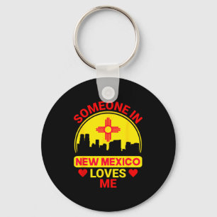 Someone In New Mexico Loves Me Love New Mexico  Key Ring