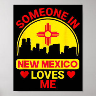 Someone In New Mexico Loves Me Love New Mexico  Poster