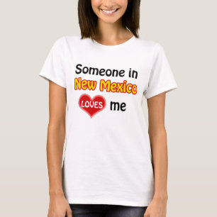 Someone in New Mexico loves me T-Shirt
