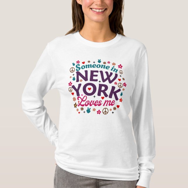 Someone in New York Loves Me Retro Funny Design T-Shirt (Front)