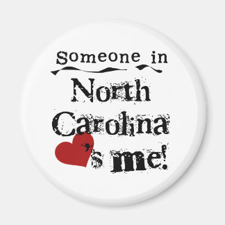 Someone In North Carolina Loves Me Magnet