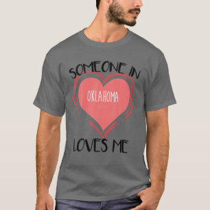 Someone In Oklahoma Loves Me T-Shirt