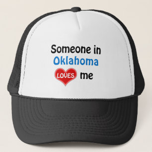 Someone in Oklahoma loves me Trucker Hat