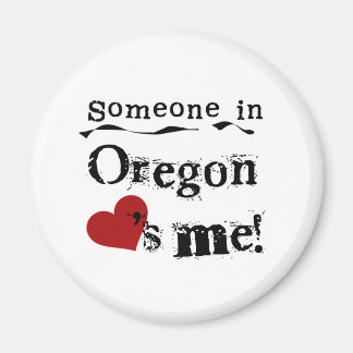 Someone In Oregon Loves Me Magnet