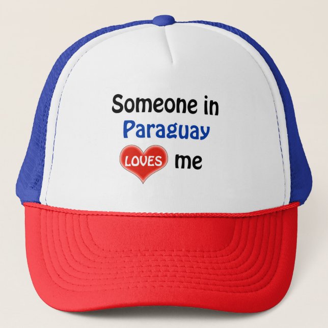 Someone in Paraguay loves me Trucker Hat (Front)