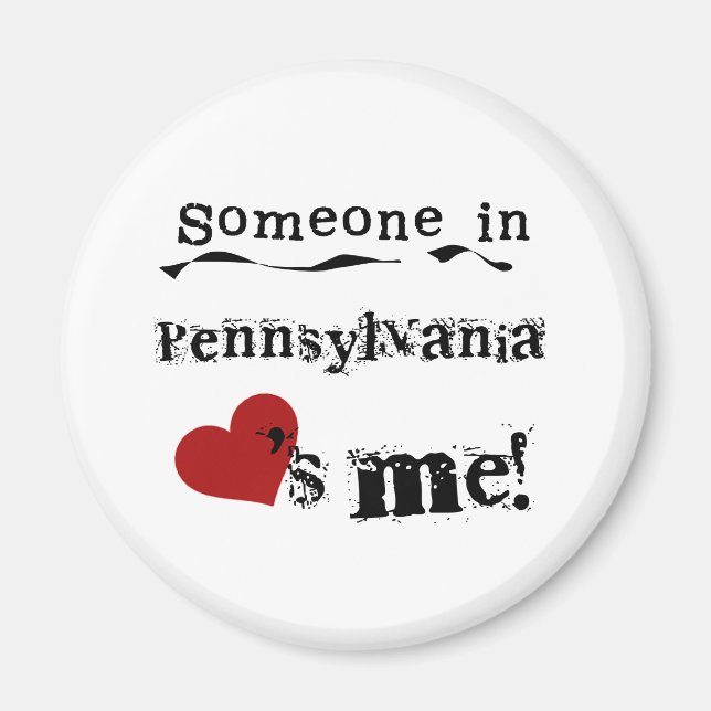 Someone In Pennsylvania Loves Me Magnet (Front)