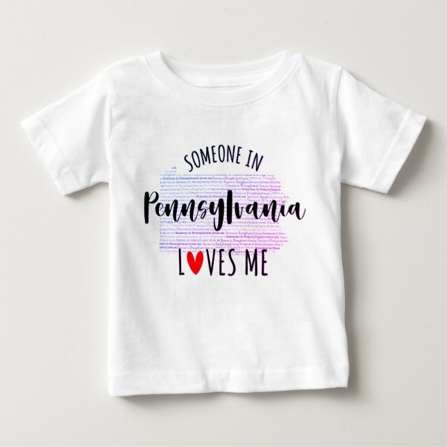 Someone In Pennsylvania Loves Me Map Baby T shirt (Front)