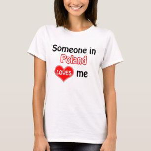 Someone in Poland loves me T-Shirt