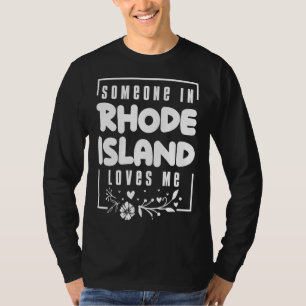 Someone In Rhode Island Loves Me T-Shirt