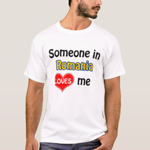 Someone in Romania loves me T-Shirt