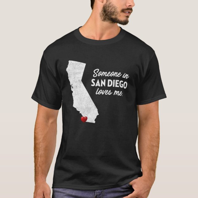 Someone In San Diego Loves Me  California T-Shirt (Front)