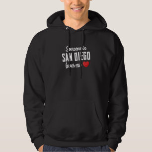 Someone In San Diego Loves Me Hoodie