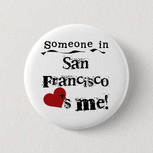 Someone in San Francisco 6 Cm Round Badge