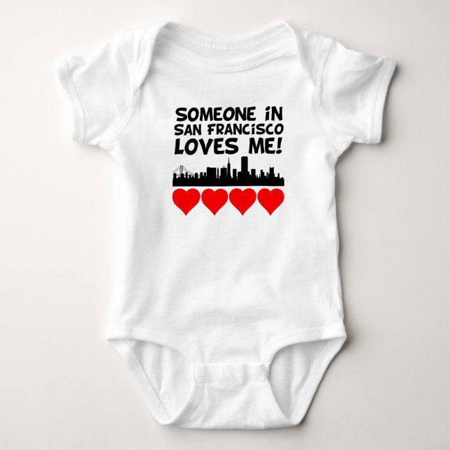 Someone In San Francisco California Loves Me Baby Bodysuit (Front)