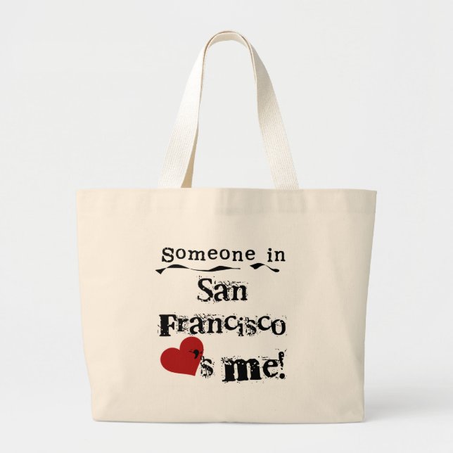 Someone in San Francisco Large Tote Bag (Front)
