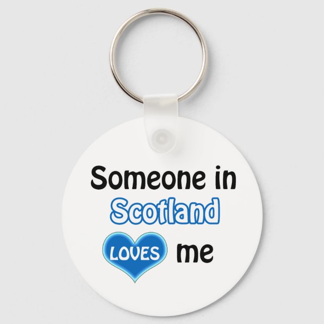 Someone in Scotland Loves me Key Ring (Front)