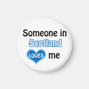 Someone in Scotland loves me Magnet
