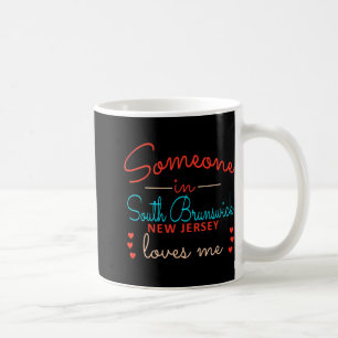 Someone In South Brunswick New Jersey Loves Me Coffee Mug