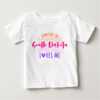 Someone In South Dakota Loves Me Baby T shirt