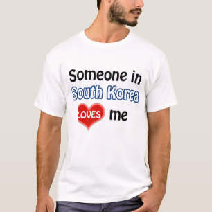 Someone in South Korea loves me T-Shirt