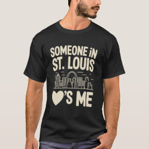 Someone in St Louis Loves Me Long Sleeve T-Shirt