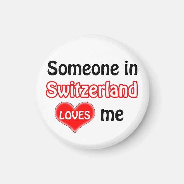Someone in Switzerland loves me Magnet (Front)