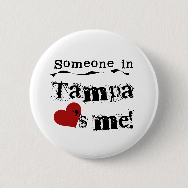 Someone in Tampa 6 Cm Round Badge (Front)