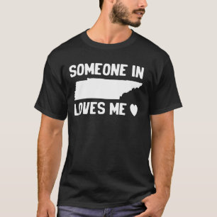 Someone In Tennessee Loves Me Volunteer State T-Shirt