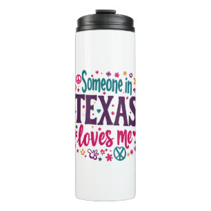 Someone in Texas Love Me - Retro Texas Hippie Art Thermal Tumbler