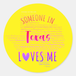 Someone In Texas Loves Me  Classic Round Sticker