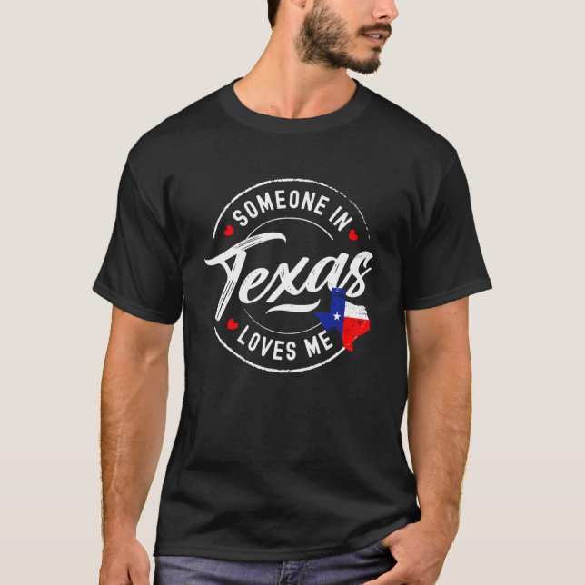 Someone in Texas Loves Me State Flag Graphic T-Shirt (Front)
