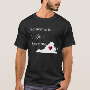Someone in Virginia Loves Me Tshirt Virgina God Bl
