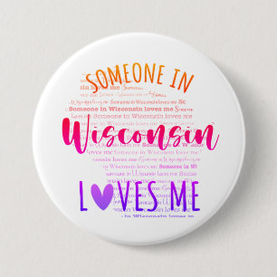 Someone In Wisconsin Loves Me Button
