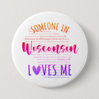 Someone In Wisconsin Loves Me Button