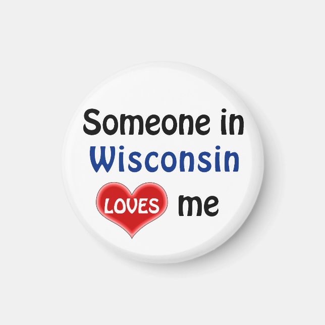 Someone in Wisconsin loves me Magnet (Front)