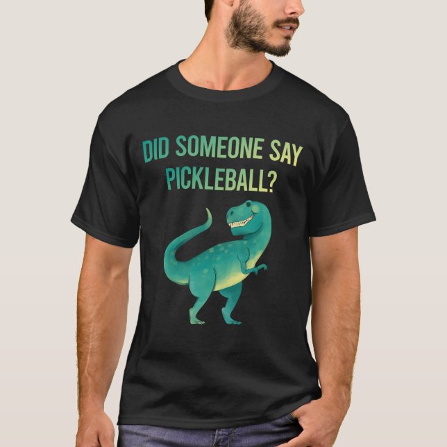 Someone Say Pickleball T-Shirt (Front)