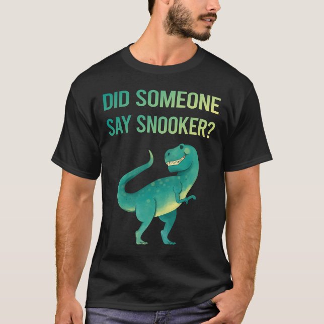 Someone Say Snooker T-Shirt (Front)