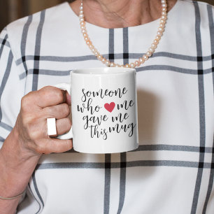 Someone who loves me gave me this mug