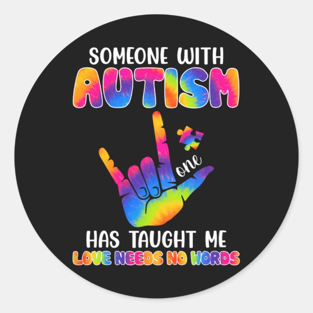 Someone With Autism Has Taught Me ASL Awareness Au Classic Round Sticker (Front)