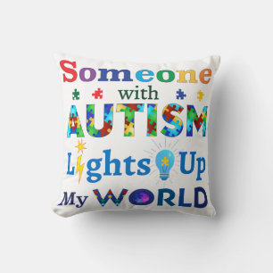 Someone with AUTISM Lights Up My WORLD Cushion