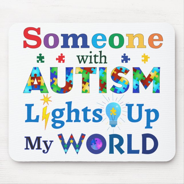 Someone with AUTISM Lights Up My WORLD Mouse Pad (Front)
