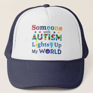Someone with AUTISM Lights Up My WORLD Trucker Hat