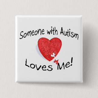 Someone With Autism Loves Me (P Hrt) 15 Cm Square Badge