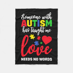 Someone With Autism Taught Me Love Needs No Words Fleece Blanket